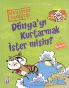 Hayatını Değiştir: Dünya'yı Kurtarmak İster misin? (Ekoloji)