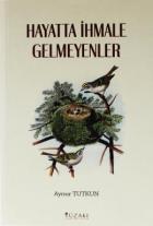 Hayatta İhmale Gelmeyenler