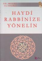 Haydi Rabbinize Yönelin