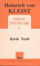 Heinrich von Kleist Toplu Oyunlar-1: Kırık Testi