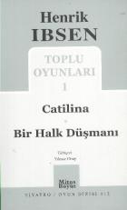 Henrik İbsen Toplu Oyunları-1: Catilina-Bir Halk Düşmanı