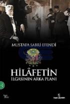 Hilafetin İlgasının Arka Planı