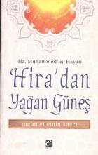 Hira'dan Yağan Güneş-Hz. Muhammed'in Hayatı