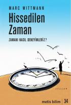 Hissedilen Zaman Zamanı Nasıl Deneyimleriz?