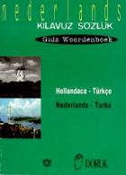 Hollandaca - Türkçe / Nederlands - Turks (Kılavuz Sözlük - Gids Woordenboek)