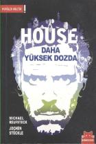 House Daha Yüksek Doz