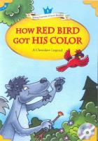 How Red Bird Got His Color + MP3 CD (YLCR-Level 1)