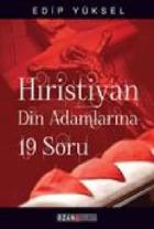 Hristiyan Din Adamlarına 19 Soru