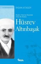 Hüsrev Altınbaşak Risale-i Nur’un Neşrinde Altın Bir Kalem