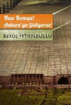 Huu Komşu! Ankara’ya Gidiyoruz!