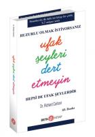 Huzurlu Olmak İstiyorsanız Ufak Şeyleri Dert Etmeyin