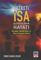 Hz. İsa Aleyhisselam'ın Hayatı Mu'cizeleri, Hikmetli Sözleri ve Tekrar Yeryüzüne İnmesi