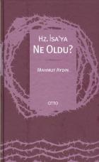 Hz. İsa’ya Ne Oldu