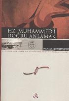 Hz. Muhammed'i Doğru Anlamak