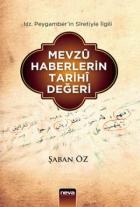 Hz. Peygamber’in Siretiyle İlgili Mevzu Haberlerin Tarihi Değeri