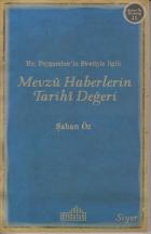 Hz. Peygamber'in Siretiyle İlgili Mevzu Haberlerin Tarihi Değeri