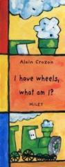 I Have Wheels, What am I (Ciltli)