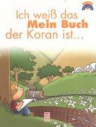 Ich Weib das Mein Buch der Koran ist