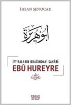 İftiraların Odağındaki Sahabi : Ebu Hureyre