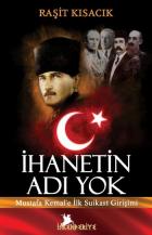 İhanetin Adı Yok-Mustafa Kemale İlk Suikast