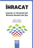 İhracat - Anlamak ve Yönetmek İçin Bilmeniz Gereken Her Şey