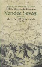 İhtilalin Gölgesindeki Soykırım Vendee Savaşı 1793-1796