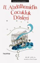 II. Abdülhamid’in Çocukluk Düşleri - Osmanlı Şehzade Günlükleri 1