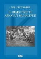 II. Meşrutiyette Arnavut Muhalefeti