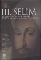 III. Selim İki Asrın Dönemecinde İstanbul