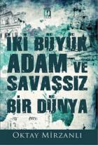 İki Büyük Adam ve Savaşsız Bir Dünya