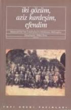 İki Gözüm, Aziz Kardeşim, Efendim İmparatorluk’tan Cumhuriyet’e Edebiyatçı Mektupları