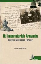 İki İmparatorluk Arasında Rusyalı Müslüman Türkler