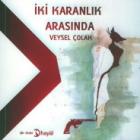 İki Karanlık Arasında