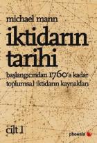 İktidarın Tarihi 1 Başlangıcından MS 1760a Kadar Toplumsal İktidarın Kaynakları