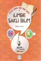 İlimde Saklı Bilim-Güzel Dinim Her Yanı Bilim 1