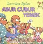 İlk Kitaplarım Serisi: Abur Cubur Yemek (Berenstain Ayıları)