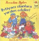 İlk Kitaplarım Serisi:İhtiyacı Olanlara Yardım Edelim (Berenstain Ayıları)