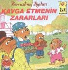 İlk Kitaplarım Serisi:Kavga Etmenin Zararları (Berenstain Ayıları)