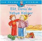 Ilk Okuma Kitabım-Elif Denizde Yatıya Kalıyor