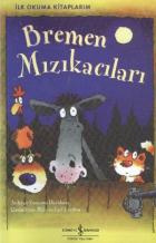 İlk Okuma Kitaplarım-Bremen Mızıkacıları