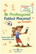 İlk Profesyonel Futbol Maçımız - Anton’un Futbol Günlüğü