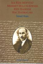 İlk Rize Müftüsü Mehmet Hulusi Efendi "Rize Hadisesi Hac Hatıraları"