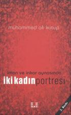 İman ve İnkar Aynasında İki Kadın