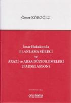 İmar Hukukunda Planlama Süreci Arazi ve Arsa Düzenlemeleri