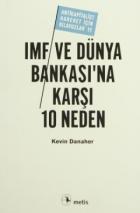 IMF ve Dünya Bankası’na Karşı 10 Neden