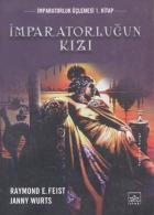 İmparatorluğun Kızı (İmparatorluk Üçlemesi 1. Kitap)