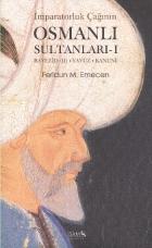 İmparatorluk Çağının Osmanlı Sultanları-I