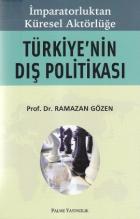 İmparatorluktan Küresel Aktörlüğe Türkiye’nin Dış Politikası