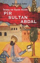İnanç ve İsyan Ozanı Pır Sultan Abdal