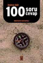 İnanca Dair 100 Soru 100 Cevap